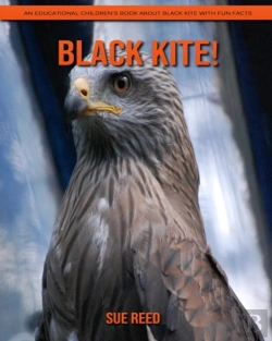 Bertrand.pt - Black Kite! An Educational Children'S Book About Black Kite With Fun Facts
