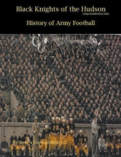 Black Knights Of The Hudson - History Of Army Football