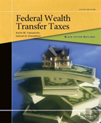 Black Letter Outline On Federal Wealth Transfer Taxes