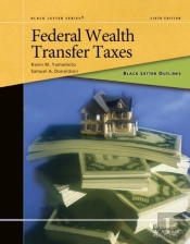 Black Letter Outline On Federal Wealth Transfer Taxes