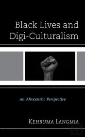 Black Lives And Digi-Culturalism