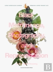 Black Matrilineage, Photography, And Representation