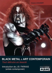 Black Metal & Art Contemporain - Tout Detruire En Beaute