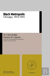 Black Metropolis : Une Ville Dans La Ville. Chicago (1914-1945).