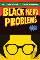 Black Nerd Problems