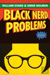 Black Nerd Problems