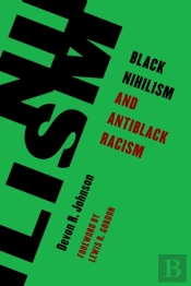 Black Nihilism And Antiblack Racism