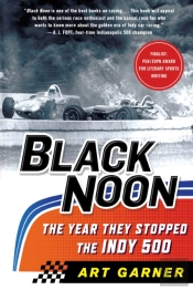 Black Noon: The Year They Stopped The Indy 500