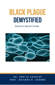 Black Plague Demystified: Doctor'S Secret Guide
