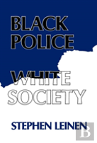 Black Police, White Society