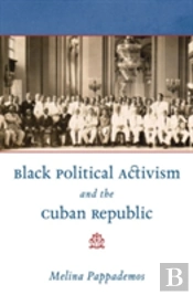 Black Political Activism And The Cuban Republic