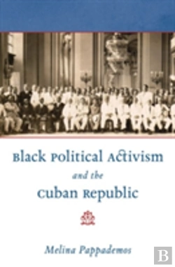 Bertrand.pt - Black Political Activism And The Cuban Republic