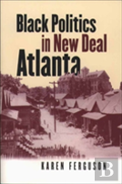 Black Politics In New Deal Atlanta