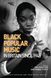Black Popular Music In Britain Since 1945