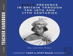 Black Presence In Britain Through The 16th And 17th Centuries - Teacher Handbook