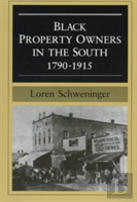 Black Property Owners In The South, 1790-1915