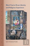 Black Puerto Rican Identity And Religious Experience