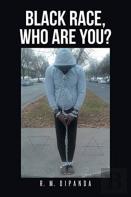 Black Race, Who Are You?