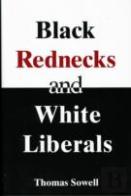 Black Rednecks & White Liberals