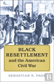 Black Resettlement And The American Civil War