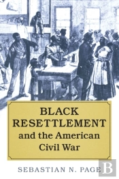 Black Resettlement And The American Civil War