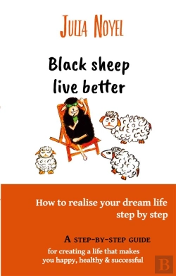 Bertrand.pt - Black Sheep Live Better - How To Realise Your Dream Live Step By Step