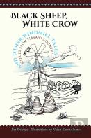Black Sheep, White Crow And Other Windmill Tales