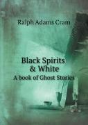 Black Spirits & White A Book Of Ghost Stories