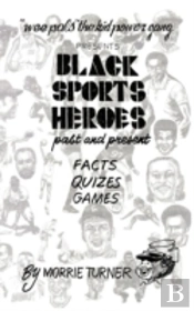 Black Sports Heroes: Past And Present