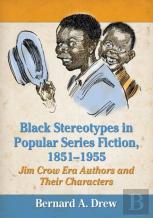 Black Stereotypes In Popular Series Fiction, 1851-1955