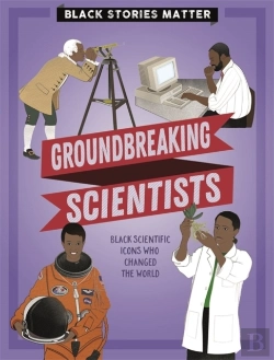 Bertrand.pt - Black Stories Matter: Groundbreaking Scientists