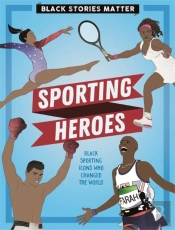 Black Stories Matter: Sporting Heroes