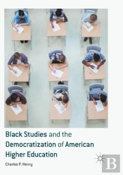 Black Studies And The Democratization Of American Higher Education