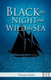 Black The Night And Wild The Sea