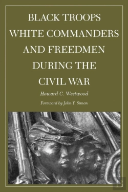 Bertrand.pt - Black Troops, White Commanders And Freedmen During The Civil War