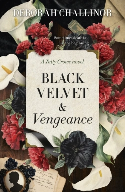Bertrand.pt - Black Velvet And Vengeance: The Third Gripping New Historical Fiction Novel In The Tatty Crowe Series, Sequel To Black Silk And Buried Secrets, For Fans Of Jackie French, Tea Cooper And Kirsty Mannin
