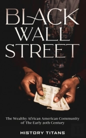 Black Wall Street: The Wealthy African A