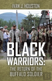 Black Warriors: The Return Of The Buffalo Soldier
