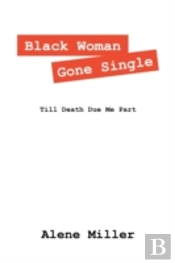 Black Woman Gone Single: Till Death Due Me Part