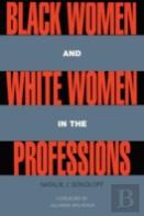 Black Women And White Women In The Professions
