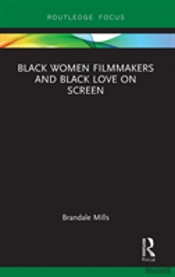 Black Women Filmmakers And Black Love On Screen