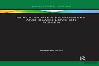 Black Women Filmmakers And Black Love On Screen