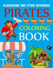 Blackbeard And Other Notorious Pirates Coloring Book
