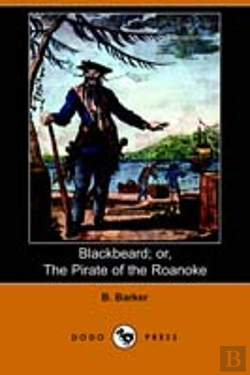 Bertrand.pt - Blackbeard; Or, The Pirate Of Roanoke (Dodo Press)