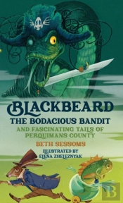 Blackbeard, The Bodacious Bandit, And Fascinating Tails Of Perquimans County