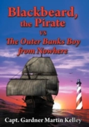 Blackbeard, The Pirate Vs The Outer Banks Boy From Nowhere