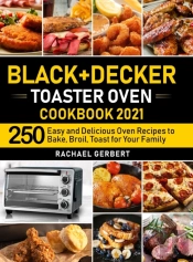 Black+Decker Toaster Oven Cookbook 2021
