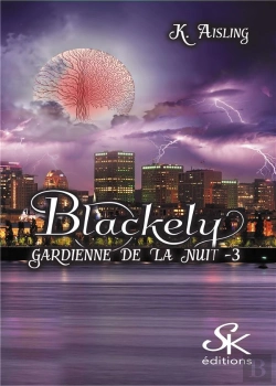 Bertrand.pt - Blackely, Gardienne De La Nuit Tome 1 : La Mort A Ses Raisons Que La Raison N'A Pas !