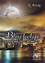Blackely, Gardienne De La Nuit Tome 2 : La Mort Tient Toujours Ses Promesses