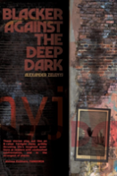 Blacker Against The Deep Dark